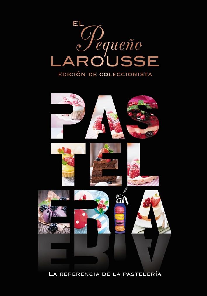 El Pequeño Larousse de la pastelería | 9788419739124 | Éditions Larousse