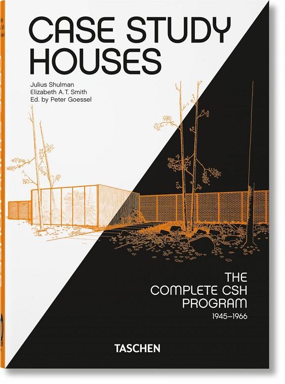 Case Study Houses. The Complete CSH Program 1945-1966. 40th Ed. | 9783836587877 | Smith, Elizabeth A. T.