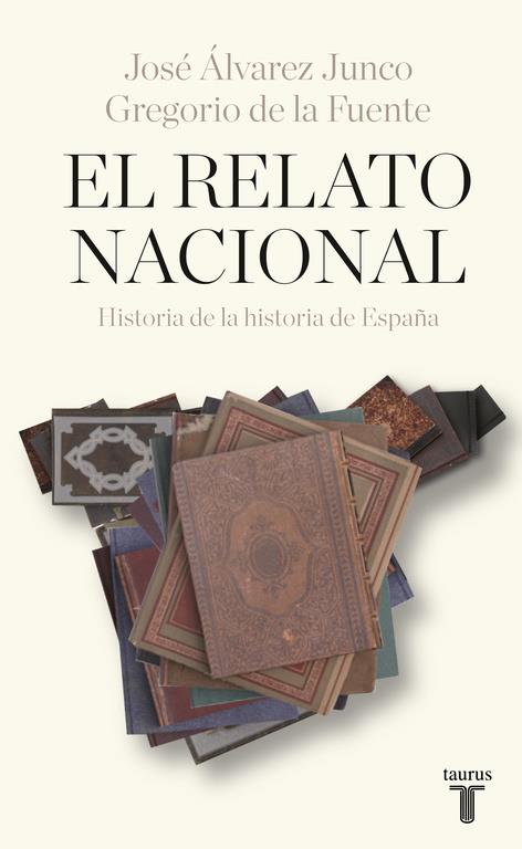 El relato nacional | 9788430618392 | Álvarez Junco, José / De la Fuente, Gregorio