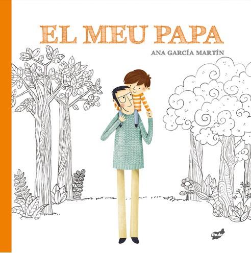 El meu papa | 9788416817924 | Ana García Martín