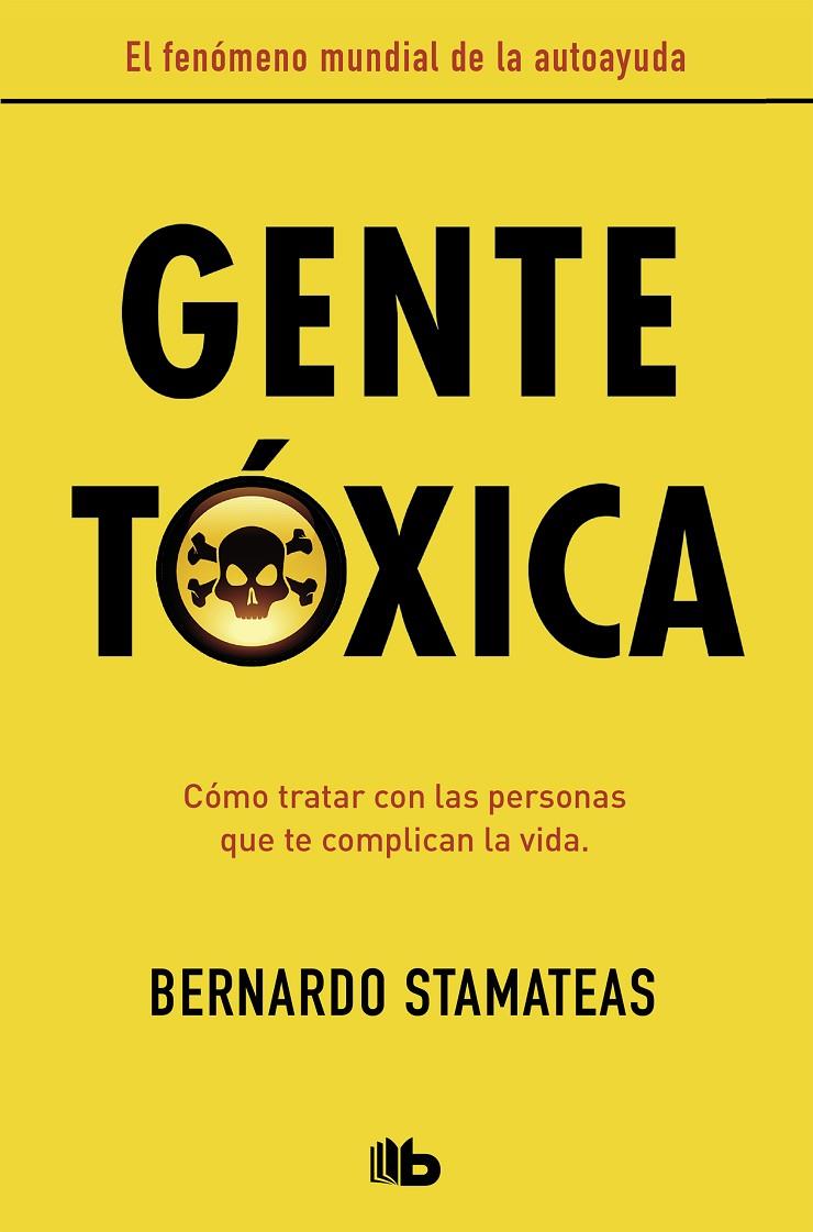 Gente tóxica B | 9788490706282 | Bernardo Stamateas