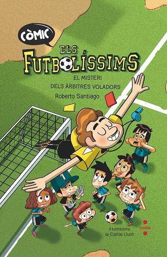 Els Futbolíssims. L'origen: El misteri dels àrbitres voladors | 9788466153768 | Santiago, Roberto