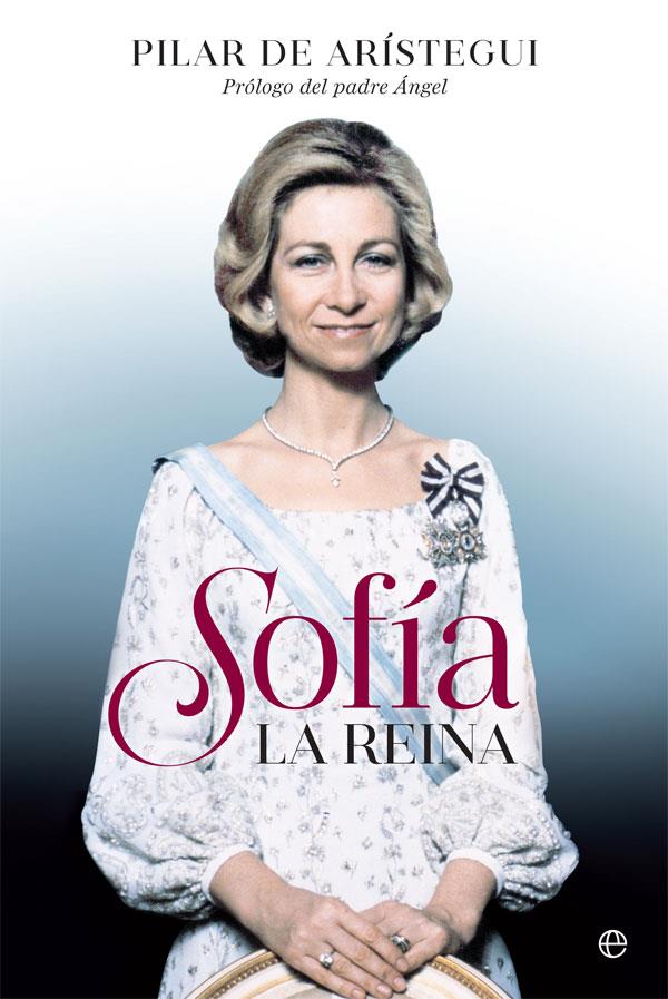 Sofía. La reina | 9788490608050 | Pilar de Arístegui