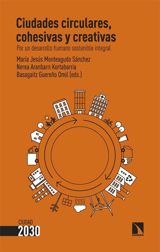 Ciudades circulares, cohesivas y creativas | 9788413525501 | Monteagudo Sánchez, María Jesús / Aranbarri Kortabarria, Nerea / Guereño Omil, Basagaitz