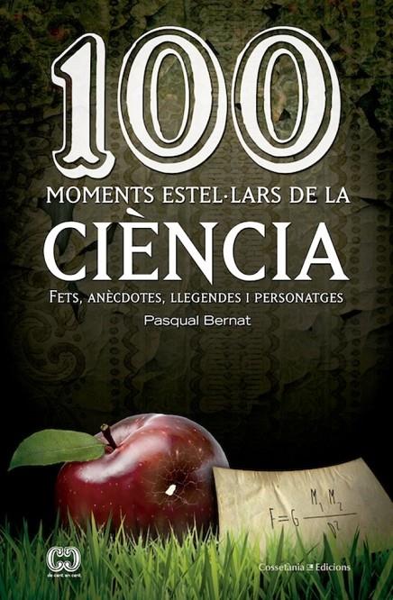 100 moments estel·lars de la ciència | 9788490342893 | Pasqual Bernat