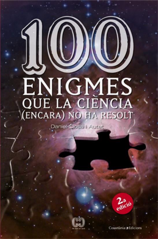 100 enigmes que la ciència (encara) no ha resolt | 9788497913874 | Closa i Autet, Daniel