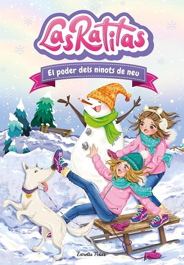 Las Ratitas 6. El poder dels ninots de neu | 9788413891071 | Ratitas, Las