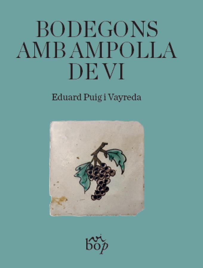 Bodegons amb ampolla de vi | 9788412030938 | Eduard Puig Vayreda