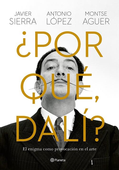 ¿Por qué, Dalí? | 9788408280149 | Sierra, Javier/López García, Antonio/Aguer, Montse