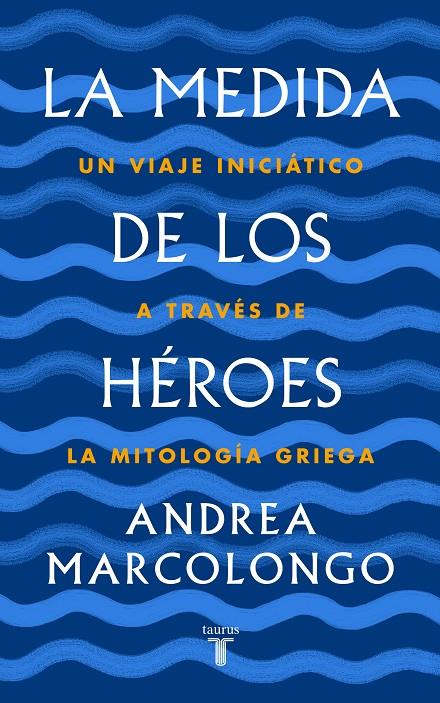 La medida de los héroes | 9788430622030 | Andrea Marcolongo