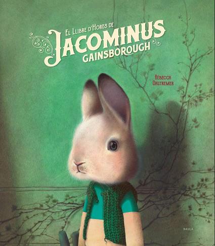 El llibre d hores de Jacominus Gainsborough | 9788447937424 | Dautremer, Rébecca