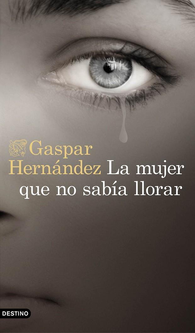 La mujer que no sabía llorar | 9788423353491 | Gaspar Hernández