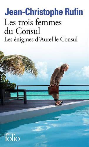 Les trois femmes du consul | 9782072883248 | Rufin, Jean-Christophe