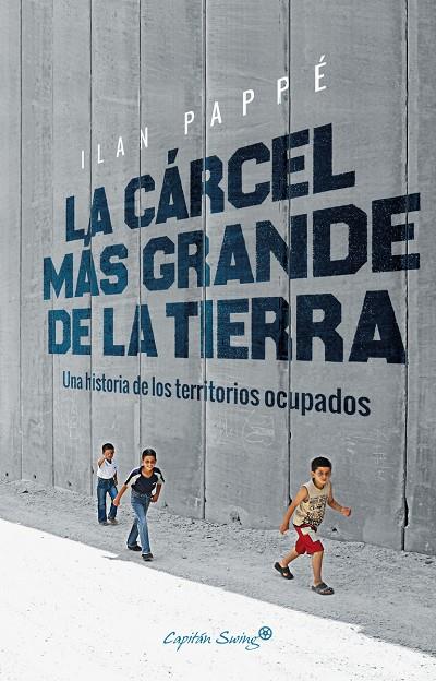 La cárcel más grande de la tierra | 9788494740879 | Ilan Pappé