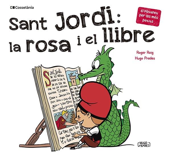 Sant Jordi: la rosa i el llibre | 9788413562650 | Roig César, Roger