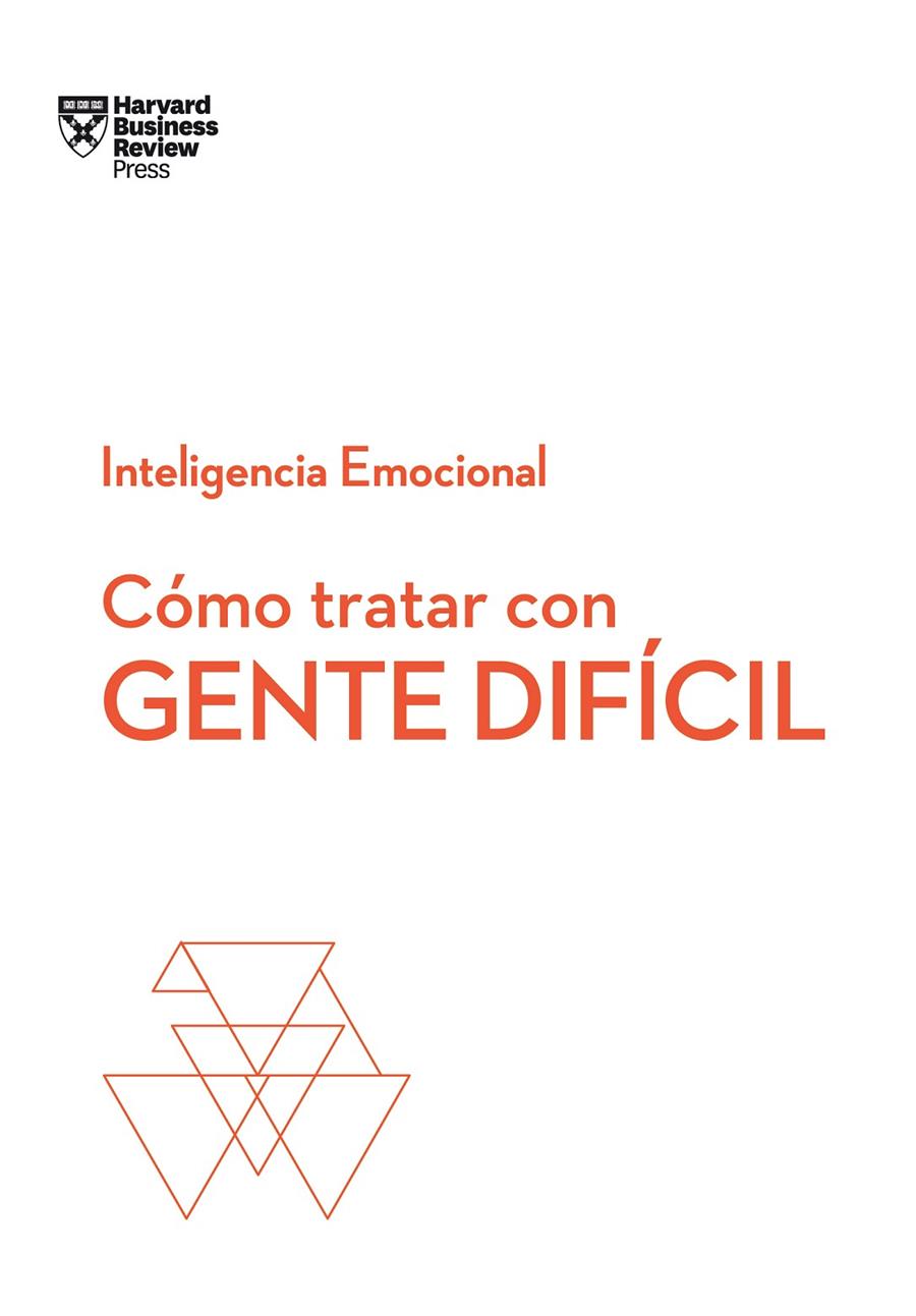 Cómo tratar con gente difícil. Inteligencia emocional | 9788494949326 | Harvard Business Review