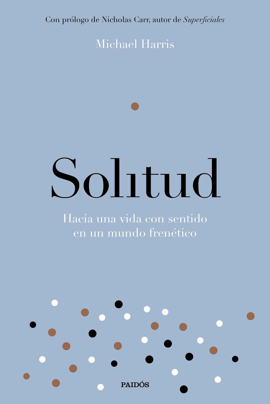 Solitud. Hacia una vida con sentido en un mundo frenético | 9788449334214 | Michael Harris