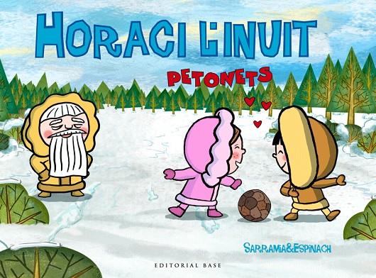 Horaci l Inuit. Petonets | 9788416587483 | Sarramia, Oscar / Espinach, Anna