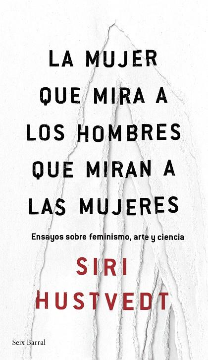 La mujer que mira a los hombres que miran a las mujeres | 9788432232244 | Siri Hustvedt