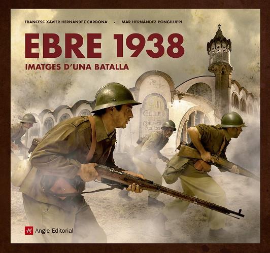 Ebre 1938. Imatges d una batalla | 9788417214517 | Hernàndez Pongiluppi, Mar / Hernàndez Cardona, Francesc Xavier