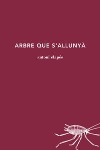 Arbre que s allunyà | 9788494745218 | Antoni Clapés