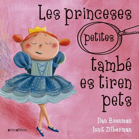 Les princeses petites també es tiren pets | 9788417599317 | Zilberman, Ionit