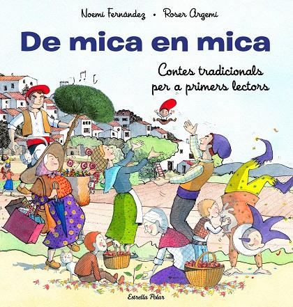 De mica en mica. Contes tradicionals per a primers lectors | 9788413893372 | Fernández Selva, Noemí / Argemí, Roser