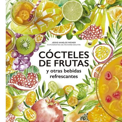 Cócteles de frutas | 9788416489732 | Kanelos Weiner, Jessie / Boutin, Richard