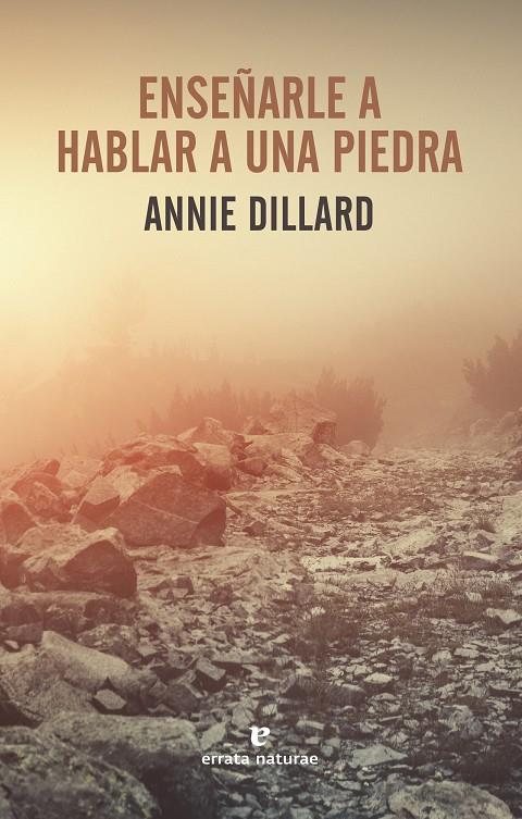 Enseñarle a hablar a una piedra | 9788417800222 | Annie Dillard