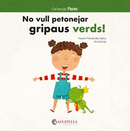 No vull petonejar gripaus verds | 9788417091811 | Noemí Fernández-Selva