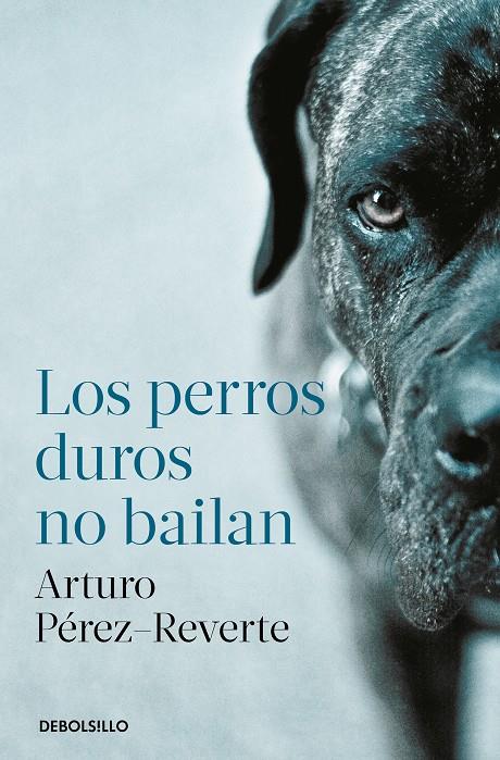 Los perros duros no bailan | 9788466350594 | Pérez-Reverte, Arturo