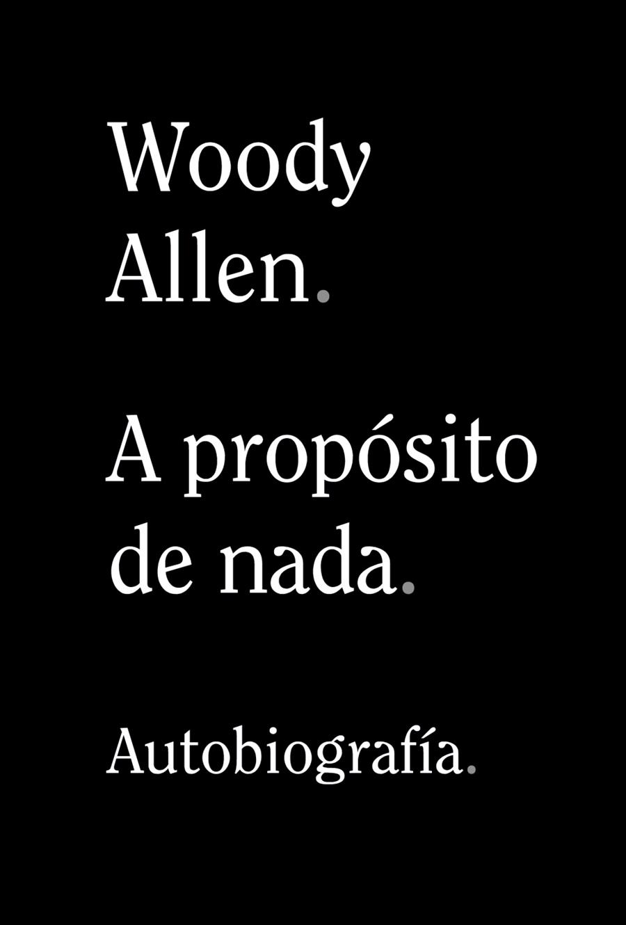 A propósito de nada | 9788491819950 | Woody Allen