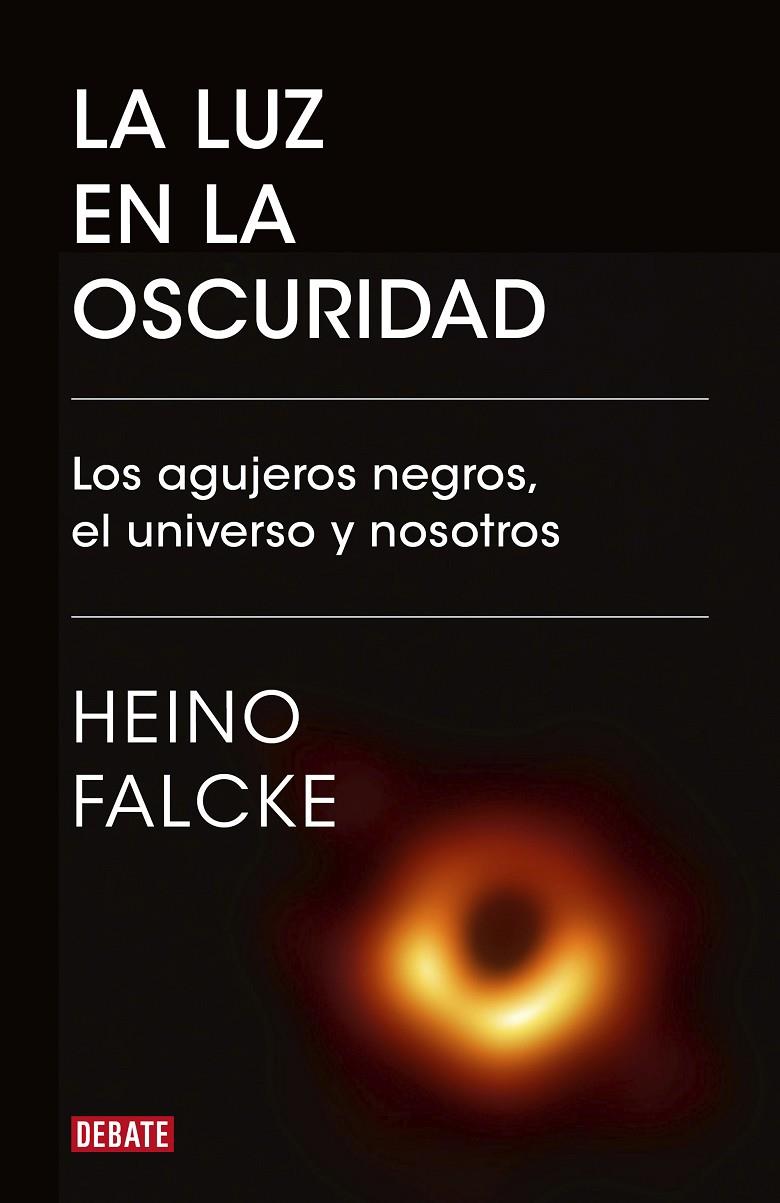 La luz en la oscuridad | 9788418006982 | Heino Falcke