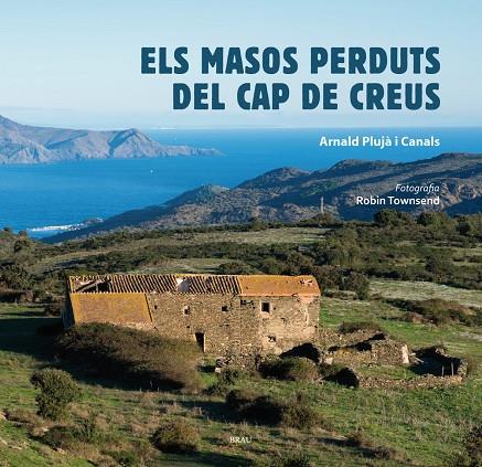 Els masos perduts del Cap de Creus | 9788415885443 | Arnald Plujà