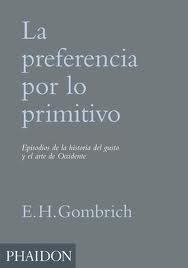 ESP LA PREFERENCIA DE LO PRIMITIVO | 9780714861647 | GOMBRICH, EH