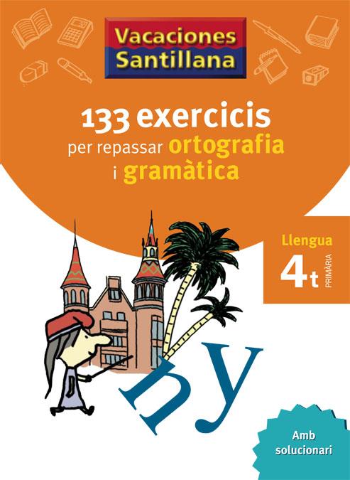 133 exercicis ortografia i gramàtica 4t | 9788479182243