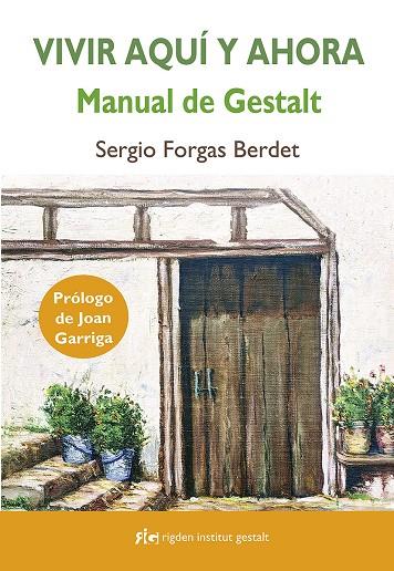 Vivir aquí y ahora: Manual de Gestalt | 9788494998461 | Forgas Berdet, Sergio