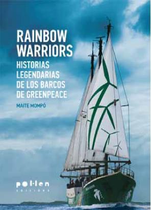 Rainbow warriors. Greenpeace | 9788486469757 | Maite Mompó