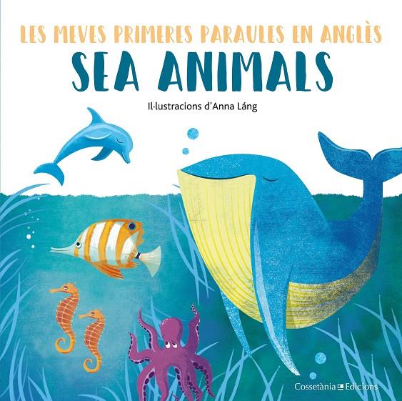 Primeres paraules en anglès. Sea animals | 9788490348239 | Láng, Anna