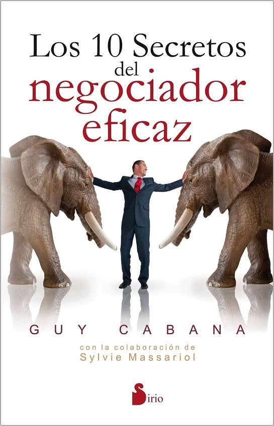 Los 10 secretos del negociador eficaz | 9788416579501 | Cabana, Guy