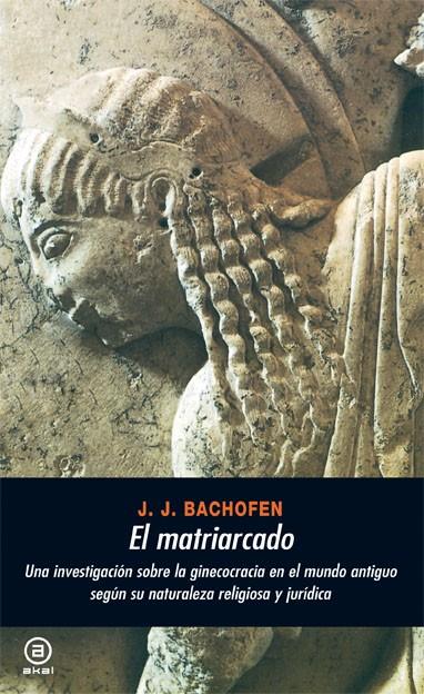 El matriarcado | 9788476001707 | Bachofen, Johann Jakob