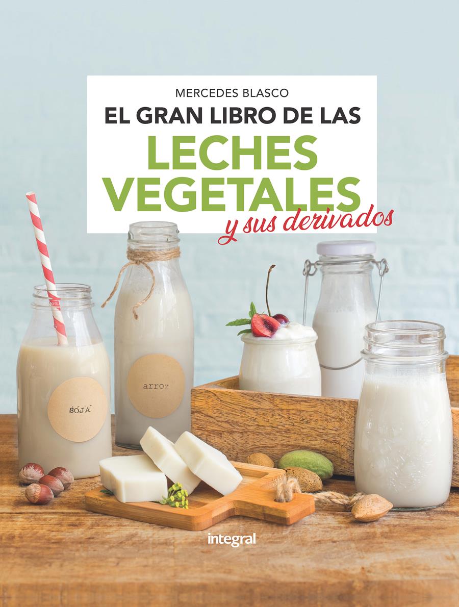 El gran libro de las leches vegetales | 9788491181552 | Blasco Gimeno, Mercedes