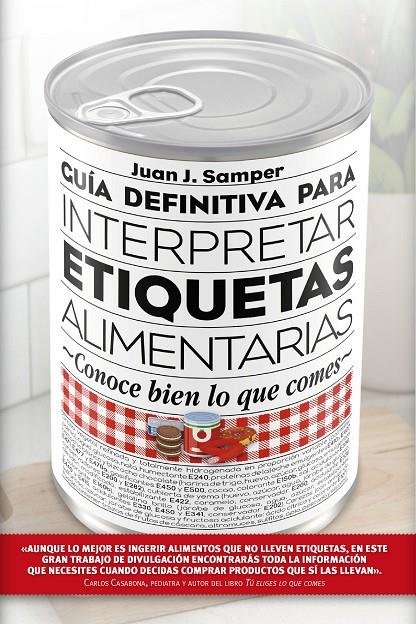 Guía definitiva para interpretar etiquetas alimentarias | 9788417057022 | Juan J. Samper