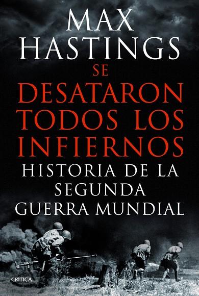 Se desataron todos los infiernos (II Guerra Mundial) | 9788498925623 | Max Hastings