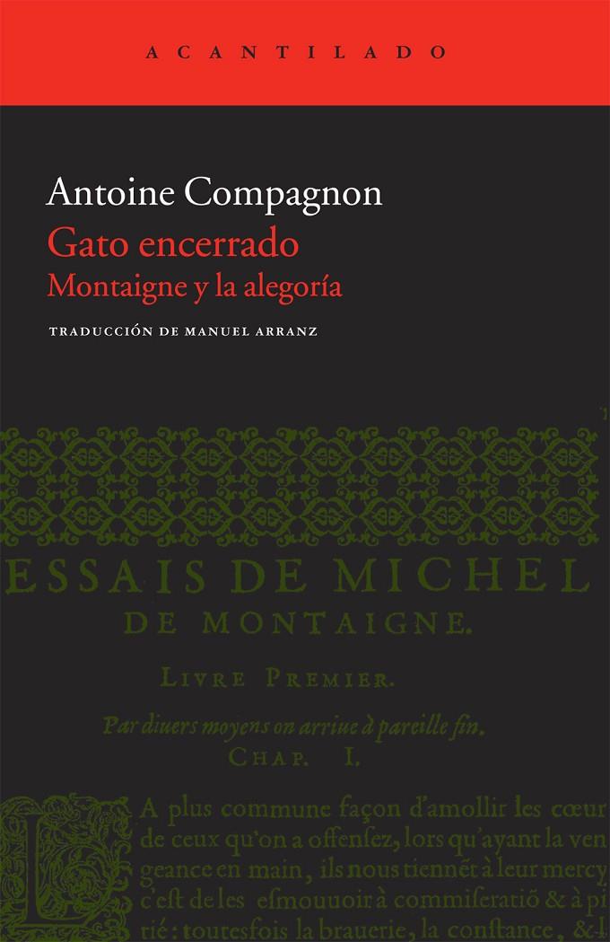 Gato encerrado. Montaigne y la alegoría | 9788415277460 | Antoine Compagnon