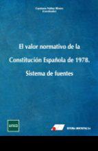 El valor normativo de la Costitución Española de 1978. Sistema de fuentes | 9788479914950 | Núñez Rivero, Cayetano / Goig Martínez, Juan Manuel / Mellado Prado, Pilar / Núñez Martínez, María A