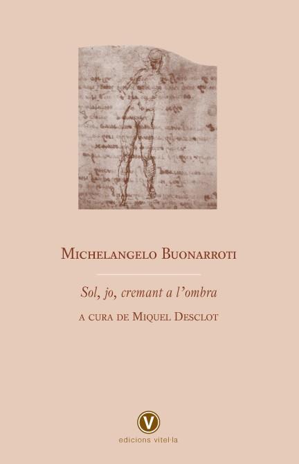 Sol, jo, cremant a l ombra | 9788493716240 | Michelangelo Buonarroti, Miquel Desclot