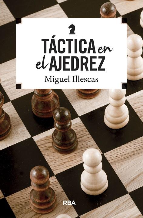 Táctica en el ajedrez | 9788490569795 | Miguel Illescas