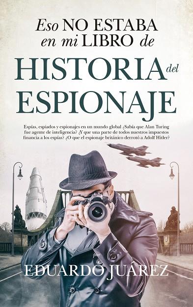 Historia del espionaje | 9788417954444 | Eduardo Juárez