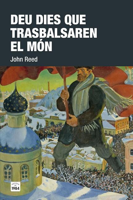 Deu dies que trasbalsaren el món | 9788416987085 | John Reed